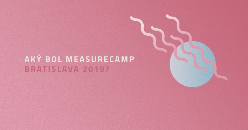 Aký bol Measurecamp Bratislava 2019?