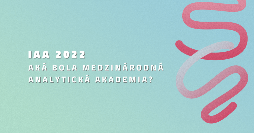 Aká bola Medzinárodná analytická akadémia (IAA) 2022?