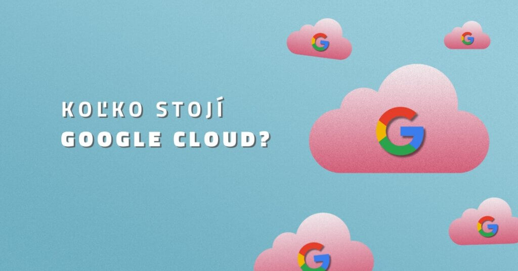 Koľko stojí Google Cloud?
