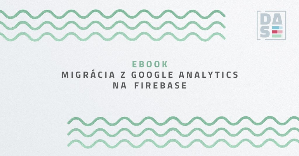 Migrácia z Google Analytics pre mobilné aplikácie na Firebase