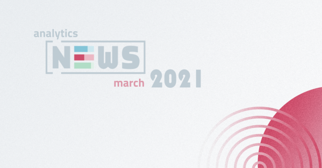 Analytics news – March 2021