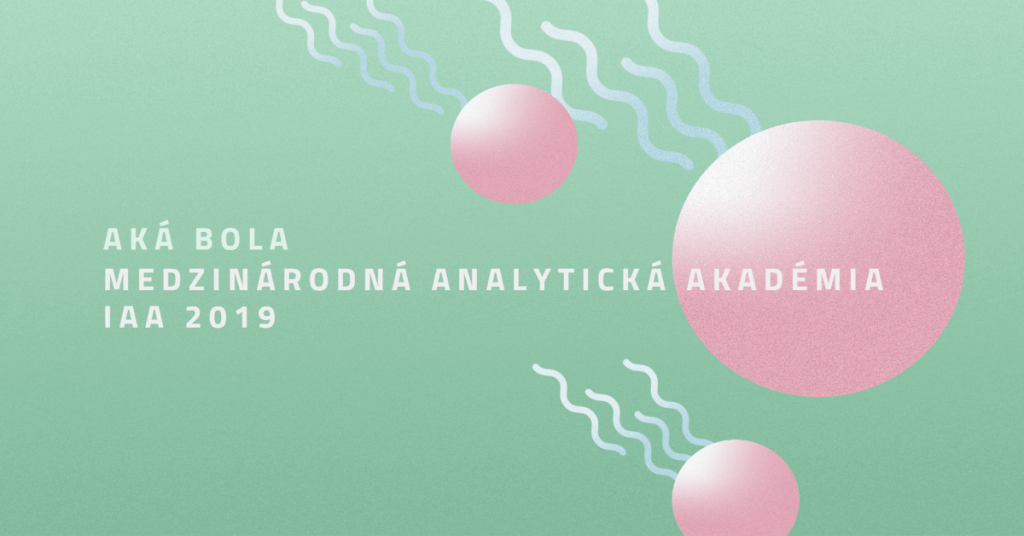 Aká bola Medzinárodná analytická akadémia IAA 2019