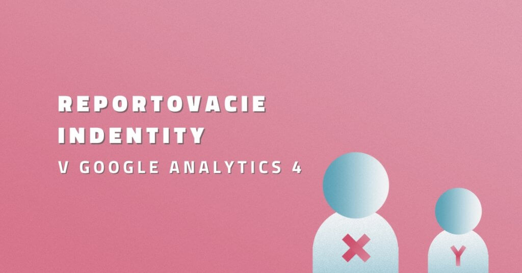 Reportovacie identity v Google Analytics 4
