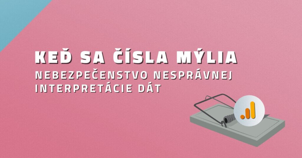 Keď sa čísla mýlia: Nebezpečenstvo nesprávnej interpretácie dát