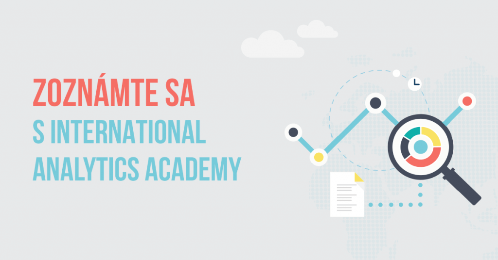 Zoznámte sa s International Analytics Academy